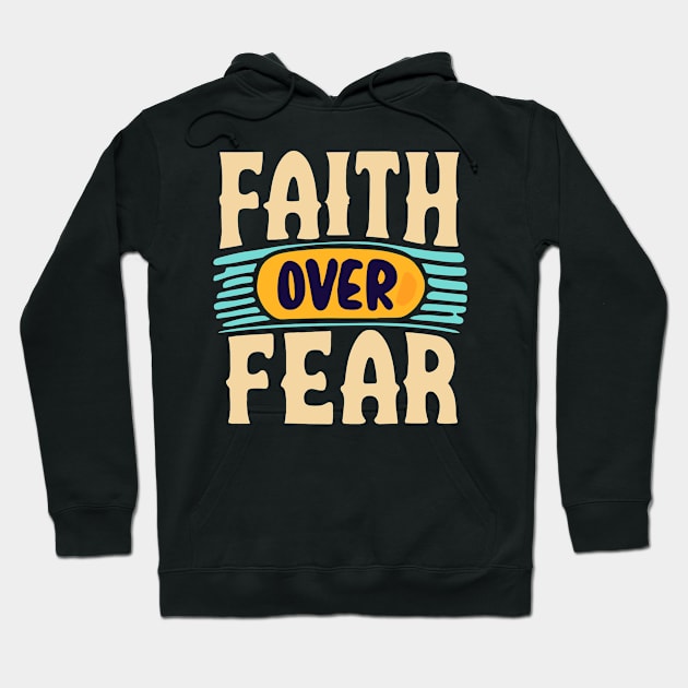 Faith over fear retro design Hoodie by Apparels2022